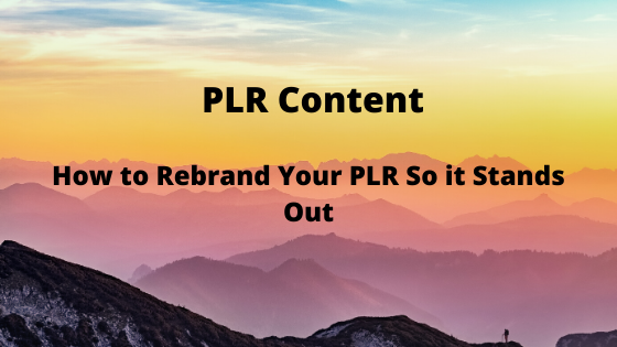 How to Rebrand Your PLR So it Stands Out
