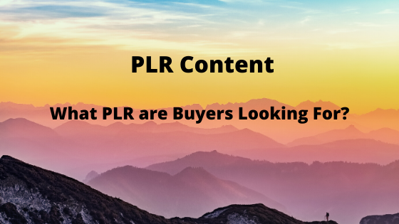 What PLR are Buyers Looking For?